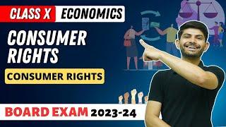 Consumer Rights  - Consumer Rights | State Boards 2023-24 | Class 10 Economics