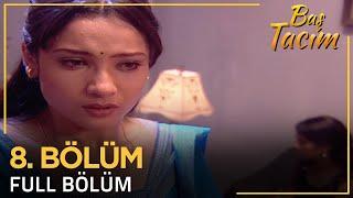 Baş Tacım - Pavitra Rishta Hint Dizisi 8. Bölüm