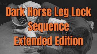 Dark Horse Leg Lock Sequence 2.0