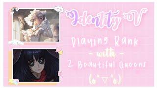 ‧₊˚ First Rank Session With 2 Beautiful Queens ⋆ ˚｡⋆୨୧˚ | [第五人格/Identity V]       (´ ∀ ` *)