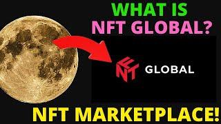 What is NFT GLOBAL? $NFTG is changing the NFT Industry! Entire ecosystem ready to go!