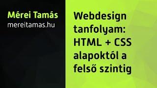 Webdesign tanfolyam: HTML + CSS alapoktól a felső szintig