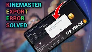 Kinemaster Exporting Problem Solved  || Fix Export problem in kinemaster