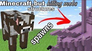 Minecraft but killing mobs spawn op structures part 1 (killing mobs spawn structures)