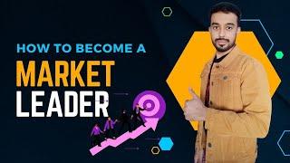 How to Be a Market Leader | Market Challenger Strategy | Become a Market Leader