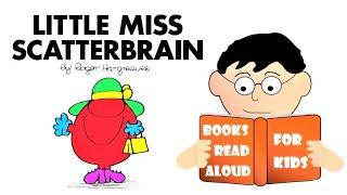 Children's Story | LITTLE MISS SCATTERBRAIN Read Aloud by Books Read Aloud for Kids