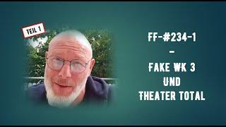 FF -#234 - Teil 1 - Totales Theater und Fake WK3