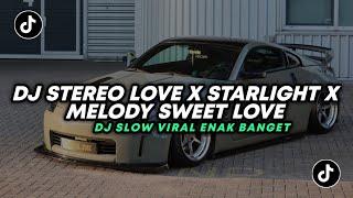 DJ TIKTOK TERBARU! STEREO LOVE X STARLIGHT X MELODY SWEET LOVE X SALEHO X SPCTRE