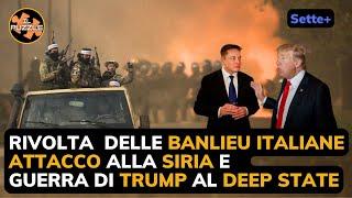 Rivolta delle "banlieu" in Italia, attacco alla Siria e guerra di Trump al deep state - Sette+