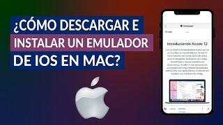 Cómo Descargar e Instalar un Emulador de iOS, iPhone, iPad en Mac