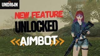 NEW FEATURE UNLOCK AIMBOT | UNDAWN MOBILE (ANDROID/IOS/PC)