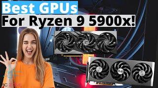 The Best GPUs For the Ryzen 9 5900x In 2024! (TOP 3)