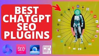 Best ChatGPT SEO Plugins (4 Compared, 1 Winner)