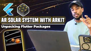 Building an Epic Augmented Reality Solar System with Flutter and ARKit | Unpacking Flutter Packages