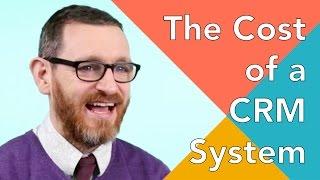 What is the cost of a CRM System?