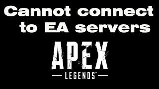 Apex legends cannot connect to EA servers