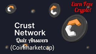 Coinmarketcap Crust Network Quiz Answers - Earn Free CRU Coins