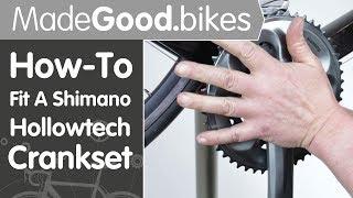 Fit A Shimano Hollowtech Crankset On A Bike