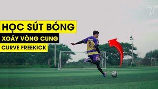 HỌC SÚT XOÁY VÒNG CUNG | HOW TO MASTER THE CURVE FREEKICK | Tungage