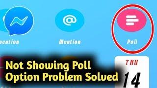 Fix Messenger Not Showing Poll Option Problem Solved