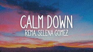 Rema, Selena Gomez - Calm Down (Lyrics)