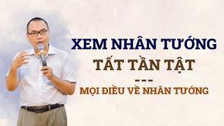 Xem nhân tướng tất tần tật về 1 người - ứng dụng xem tại lớp học cùng thầy Trần Việt Quân