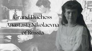 Grand Duchess Anastasia Nikolaevna of Russia