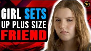 Girl Sets Up Plus Size Friend, Watch What Happens Next.