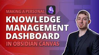 Making A Personal Knowledge Management Dashboard In Obsidian Canvas ️