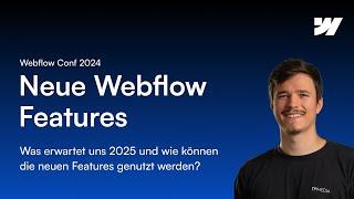 Das gibt's neues bei Webflow  Webflow Conf 2024 Recap