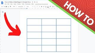 How to Make a Table Bigger in Google Docs