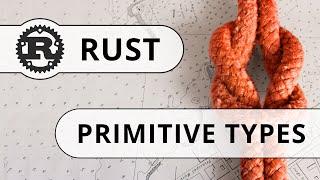 Rust Lang Tutorial 2021 - Primitive Types