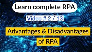 RPA Advantages and Disadvantages / Pros and cons of Robotic process automation