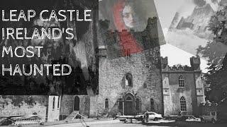 The Disturbing History of Leap Castle
