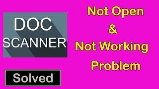 How To Fix DOC Scanner App Not Working || DOC Scanner App Not Open Problem in Android & Ios