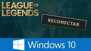 League of Legends - Solución problema RECONECTAR - Windows 10