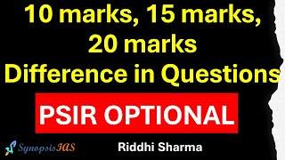 Difference between 10 marks, 15 marks and 20 marks Questions PSIR Optional UPSC by Riddhi Sharma