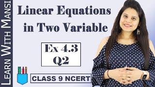 Class 9 Maths | Chapter 4 | Exercise 4.3 Q2 | Linear Equation in Two Variables | NCERT