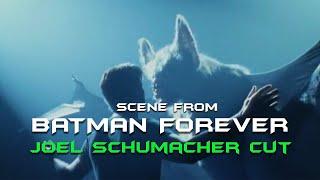 Scene from Batman Forever the Joel Schumacher Cut