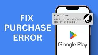 How to Fix Google Play Purchase Error !