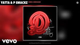 Yatta, P Smackz - Send A Message (Official Audio)