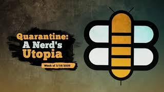 Quarantine: A Nerd's Utopia