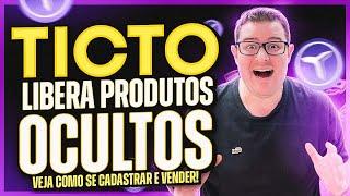 NOVIDADE: TICTO LIBEROU PRODUTOS OCULTOS PRA TODOS! VEJA COMO SE CADASTRAR E VENDER MUITO!