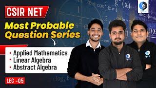 Applied Mathematics | Mathematical Science | Most Probable Question Series | CSIR NET 2024 | Lec.-5