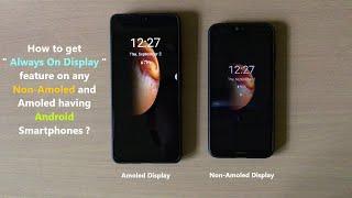 How to get " Always On Display " feature on any Non-Amoled and Amoled having Android Smartphones ?