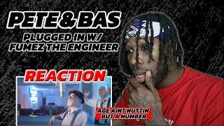 Pete & Bas - Plugged In W/ Fumez The Engineer | REACTION VIDEO!!!