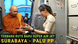 RUTE BARU !!! Terbang Perdana Super Air Jet Surabaya - Palu, Intip Kesibukan Pramugari dlm Pesawat