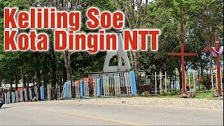 Keliling kota Soe NTT | Soe kota dingin