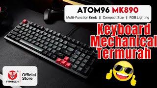 Keyboard Mechanical Termurah - FANTECH ATOM96 MK890