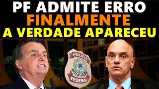 DESCOBRIRAM TUDO - PF ASSUME ERRO C0NTRA JAIR BOLSONARO NO CASO DAS JOIAS E MORAES PRECISA RETRATAR